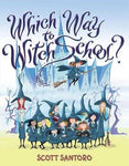 Which Way to Witch School? : Scott Santoro